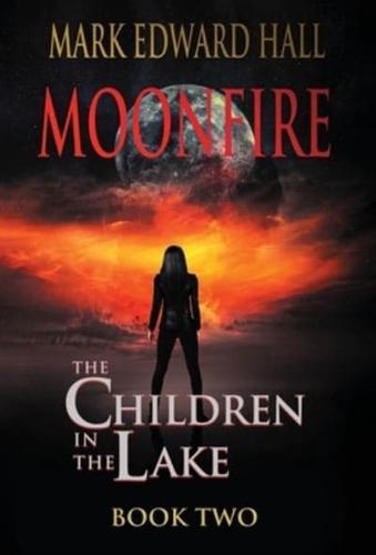 Moonfire: The Children in the Lake, Book Two