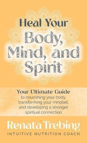 Heal Your Body, Mind, and Spirit
