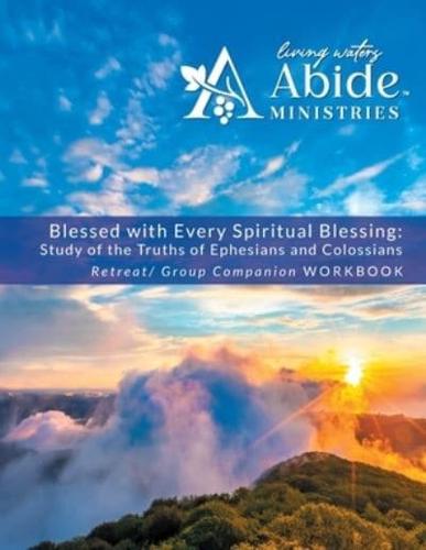 Blessed With Every Spiritual Blessing - Retreat / Companion Workbook