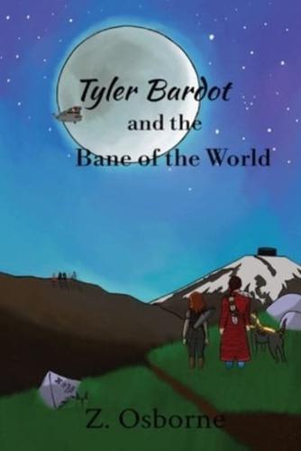 Tyler Bardot and the Bane and the World