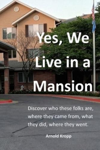 Yes, We Live in a Mansion