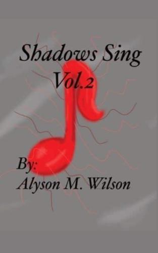 Shadows Sing Vol.2