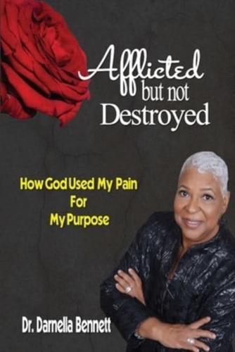 Afflicted But Not Destroyed