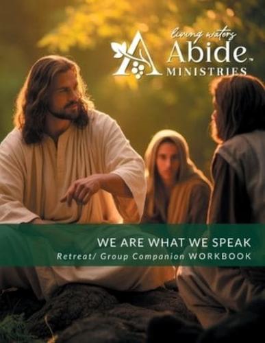 We Are What We Speak - Retreat / Companion Workbook