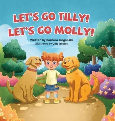 Let's Go Tilly! Let's Go Molly!