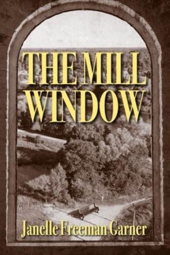 The Mill Window