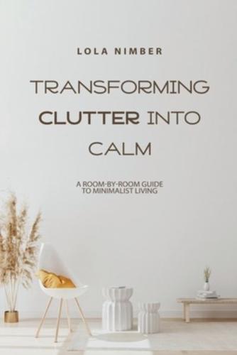 Transforming Clutter Into Calm