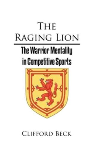 The Raging Lion - The Warrior Mentality in Competitive Sports