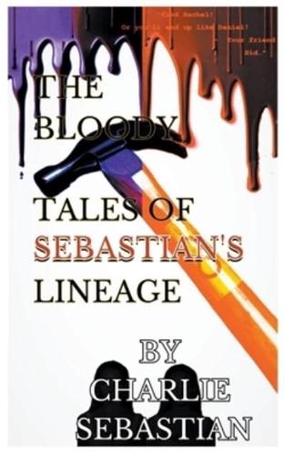 The Bloody Tales of Sebastian's Lineage