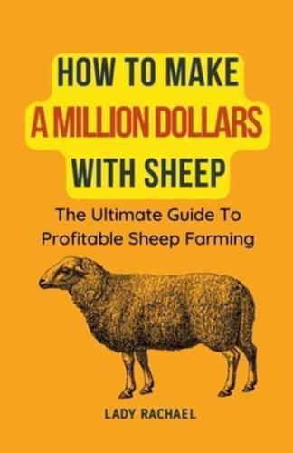 How To Make A Million Dollars With Sheep