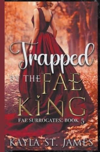 Trapped by the Fae King
