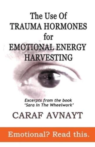 The Use of Trauma Hormones for Emotional Energy Harvesting