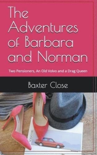 The Adventures of Barbara and Norman. Two Pensioners, and Old Volvo and a Drag Queen