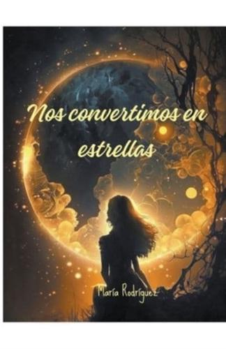 Nos Convertimos En Estrellas