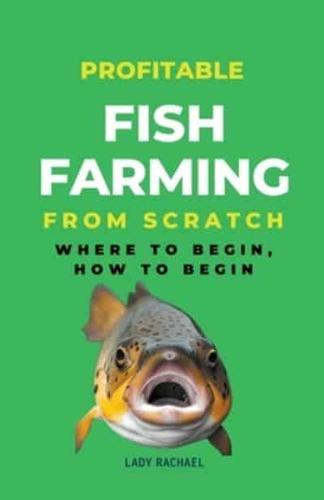 Profitable Fish Farming From Scratch
