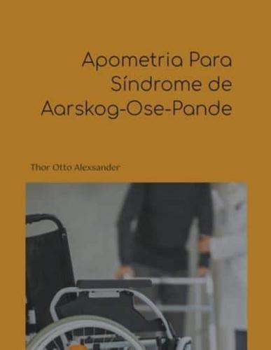 Apometria Para Síndrome De Aarskog-Ose-Pande