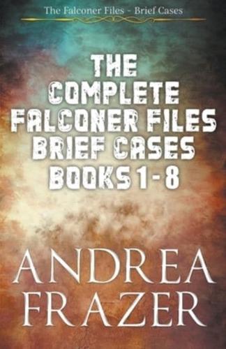The Complete Falconer Files Brief Cases Books 1 - 8