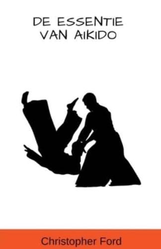 De Essentie Van Aikido