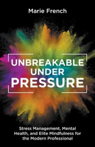 Unbreakable Under Pressure
