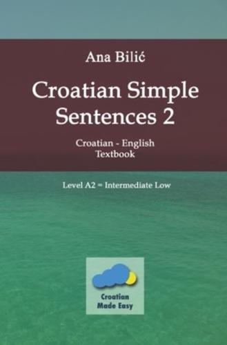 Croatian Simple Sentences 2 - Textbook A2, Intermediate Low