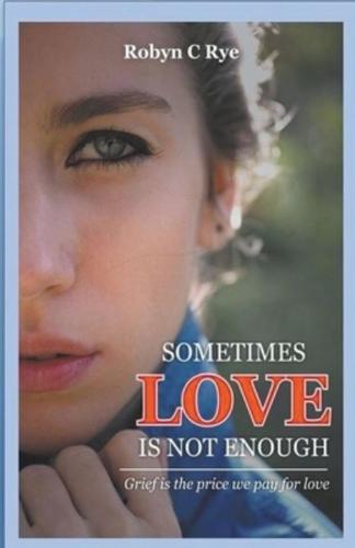 Sometimes Love is not Enough