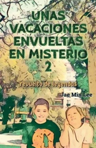 Unas Vacaciones Envueltas En Misterios 2