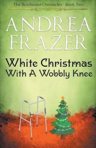 White Christmas With a Wobbly Knee