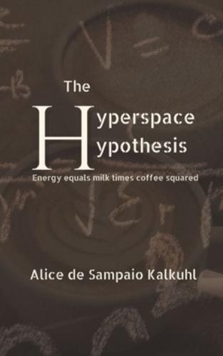 The Hyperspace Hypothesis