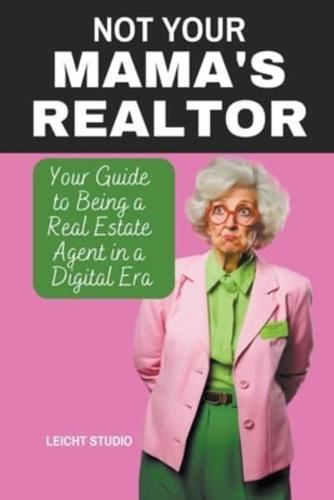 Not Your Mama's Realtor