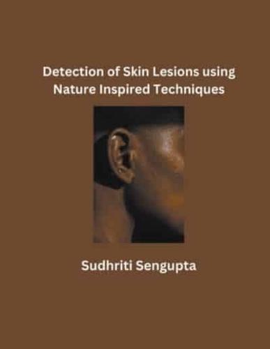 Detection of Skin Lesions Using Nature Inspired Techniques