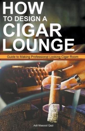 How to Design a Cigar Lounge