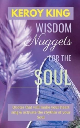 Wisdom Nuggets For The Soul - Inspirational Quotes