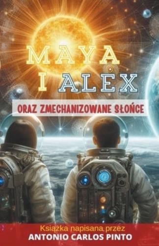 Maya I Alex Oraz Zmechanizowane Slońce0