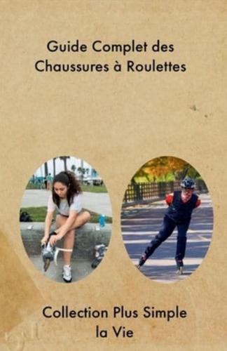 Guide Complet Des Chaussures À Roulettes