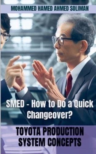 SMED - How to Do a Quick Changeover?