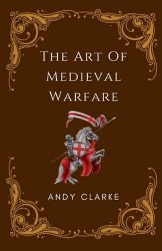 The Art of Medieval Warfare