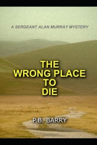 The Wrong Place to Die