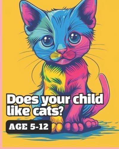 Does Your Child Like Cats?