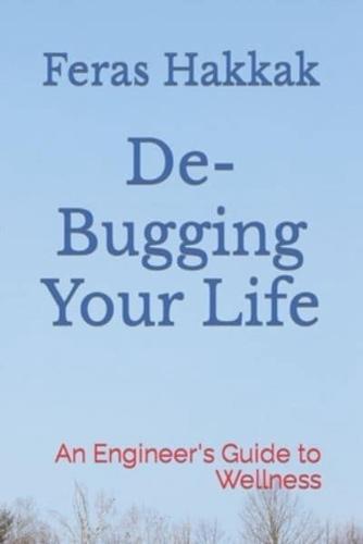 De-Bugging Your Life