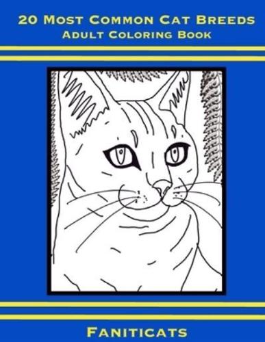 20 Most Common Cat Breeds Adult Coloring Book