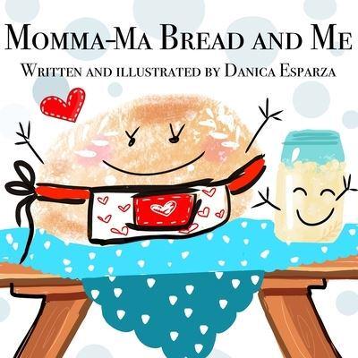 Momma-Ma Bread and Me