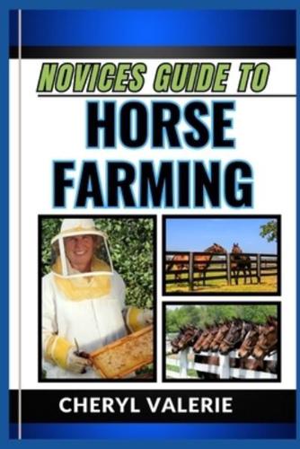 Novices Guide to Horse Farming