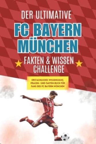 Der Ultimative Fc Bayern München Fakten Und Wissen Challenge Buch
