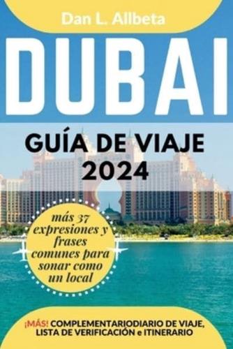 DUBAI Guía De Viaje 2024