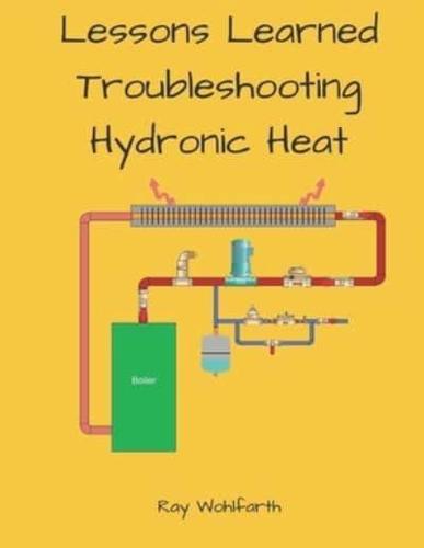 Lesson Learned Troubleshooting Hydronic Heating Systems