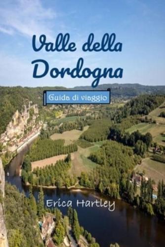 Valle Della Dordogna Guida Di Viaggio 2024 2025