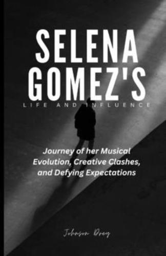 Selena Gomez's Life and Influence