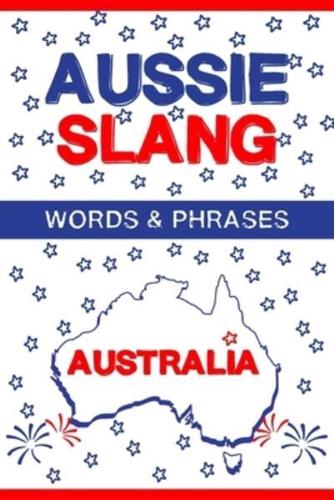 Aussie Slang - Australian Words & Phrases