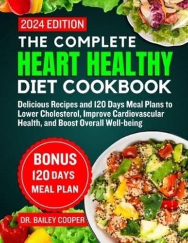The Complete Heart Healthy Diet Cookbook 2024