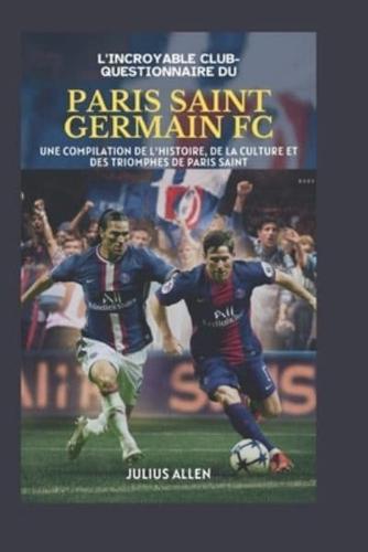 L'incroyable Club-Questionnaire Du Paris Saint Germain FC